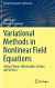 Variational Methods in Nonlinear Field Equations : Solitary Waves, Hylomorphic Solitons and Vortices